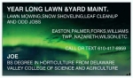 Lawn mowing,leaves,snow,fertilizing,seeding,gardening,etc.